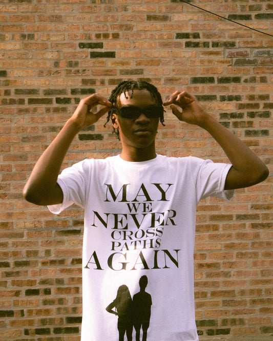 "May We Never Cross Paths Again" T-SHIRT